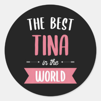 The Best Tina In The World Classic Round Sticker