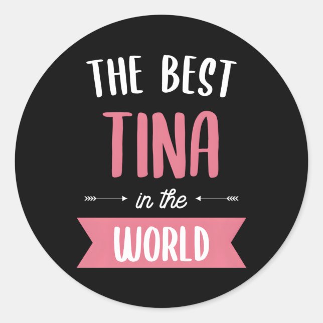 The Best Tina In The World Classic Round Sticker (Front)