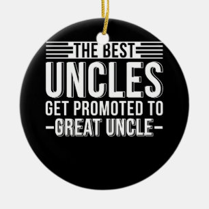 The Best Uncles Get Promoted To Great Uncle Ceramic Tree Decoration