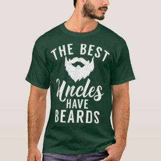The best Uncles have Beards Family Brother Uncle  T-Shirt