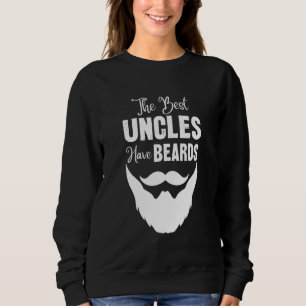 The Best Uncles Have Beards Sweatshirt