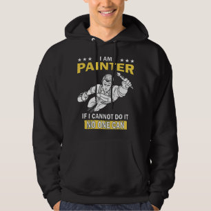 The Best Unique Funny Sayings Painter Hoodie