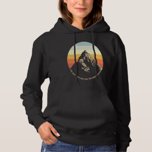 The Best View Come From The Hardest Climb for Hiki Hoodie