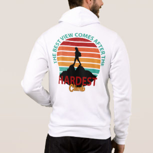 THE BEST VIEW COMES AFTER THE HARDEST CLIMB HIKING HOODIE