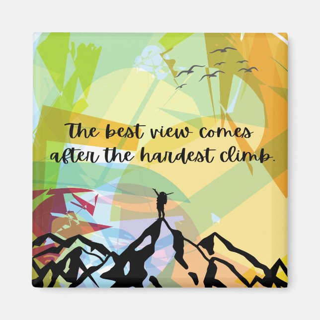 The Best View Comes After The Hardest Climb Magnet (Front)