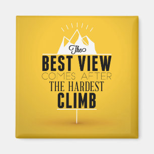 The Best View Comes After The Hardest Climb Magnet