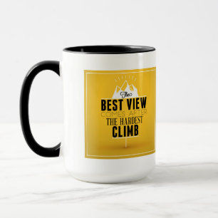 The Best View Comes After The Hardest Climb Mug