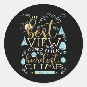 The Best View Comes After The Hardest Climb Shirt  Classic Round Sticker