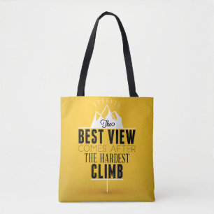 The Best View Comes After The Hardest Climb Tote Bag