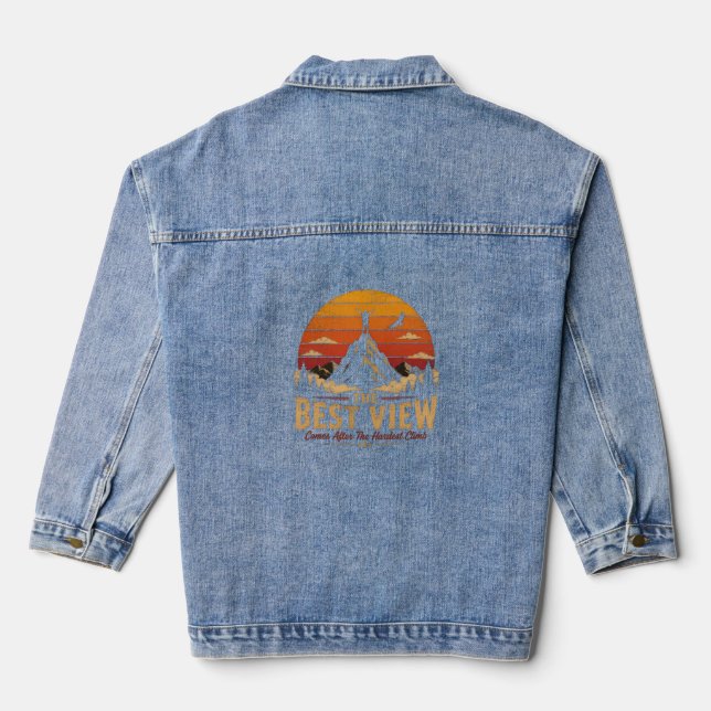 The Best View Comes After the Hardest Denim Jacket (Back)