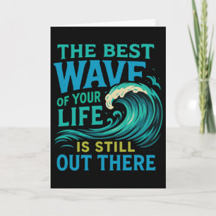 The Best Wave Of Your Life Surfing Ocean Motivatio Card