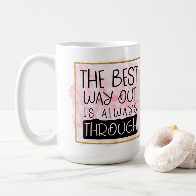 The Best Way Out is Always Through Coffee Mug (With Donut)