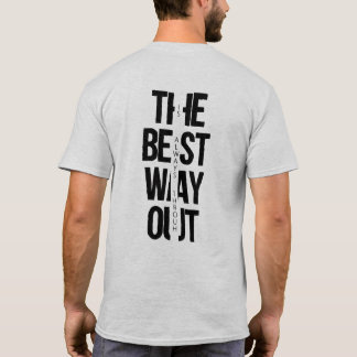 “The Best Way Out Is Always Through” T-Shirt