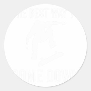 The Best Way To Come Down - Skateboard Skateboardi Classic Round Sticker