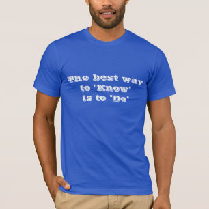 The Best Way To Know T-Shirt