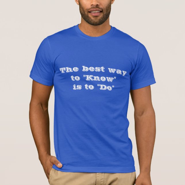 The Best Way To Know T-Shirt (Front)