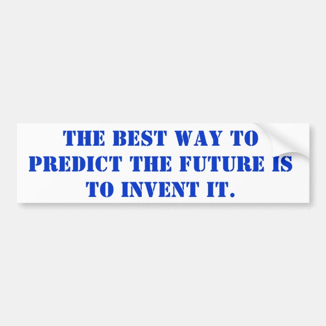 the best way to predict the future is to invent it bumper sticker (Front)
