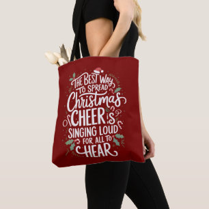The Best Way To Spread Christmas Cheer Holiday  Tote Bag