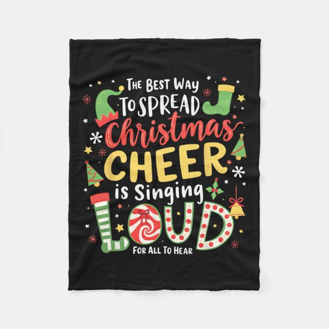 The Best Way To Spread Christmas Cheer Is Singing  Fleece Blanket (Front)