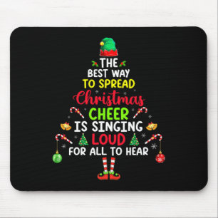 The Best Way To Spread Christmas Cheer Is Singing Mouse Pad