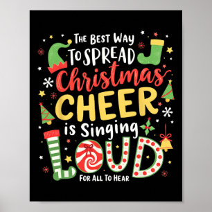 The Best Way To Spread Christmas Cheer Is Singing Poster