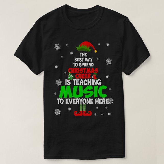 The Best Way To Spread Christmas Cheer Is Teaching T-Shirt (Design Front)