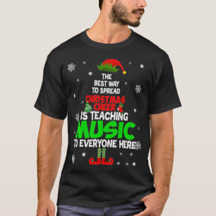 The Best Way To Spread Christmas Cheer Is Teaching T-Shirt