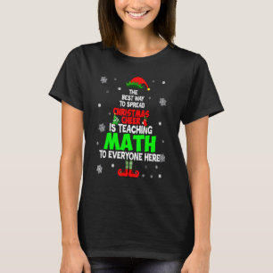The Best Way To Spread Christmas Cheer Is Teaching T-Shirt