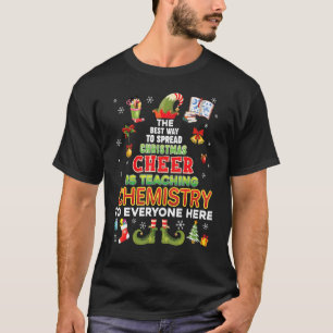 The Best Way To Spread Christmas Cheer Is Teaching T-Shirt