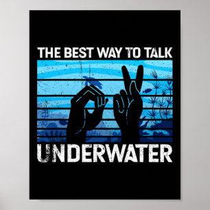 The best way to talk underwater is American Sign L