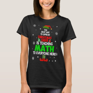The Best Ways To Spread Christmas Cheer Is Teachin T-Shirt