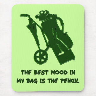 THE BEST WOOD IN MY BAG_PNG MOUSE PAD