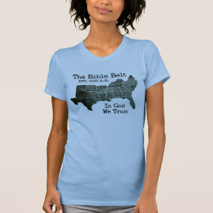 The Bible Belt In God We Trust Christian T-Shirt
