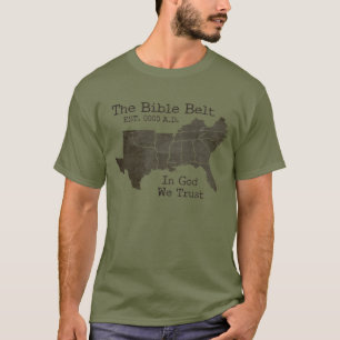 The Bible Belt In God We Trust Christian T-Shirt