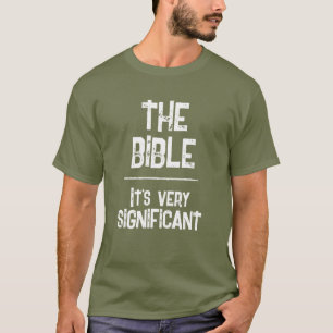 The Bible Is Significant Christian Scripture Faith T-Shirt