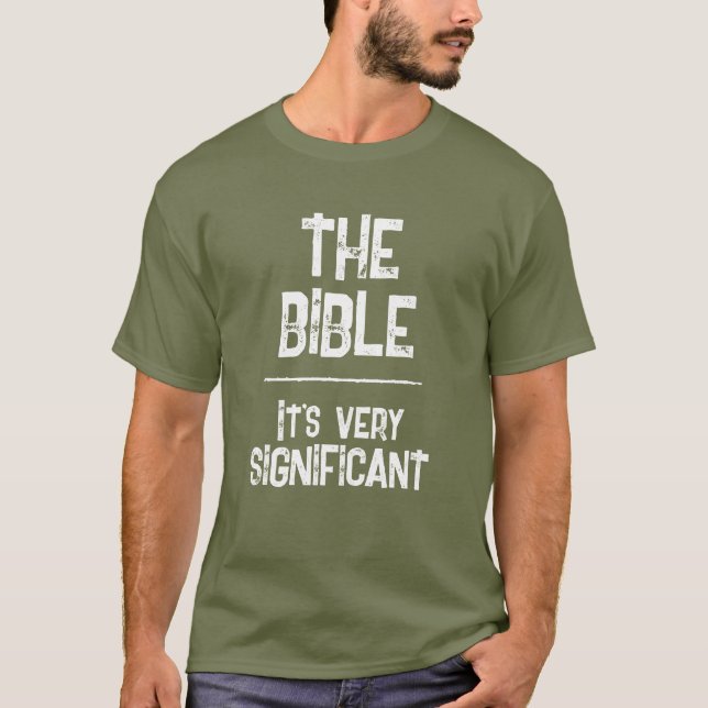 The Bible Is Significant Christian Scripture Faith T-Shirt (Front)
