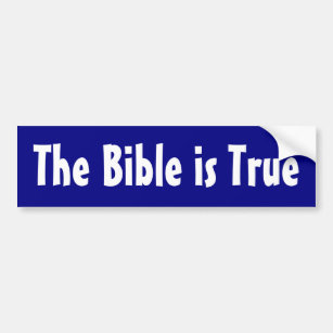 The Bible Is True Bumper Sticker