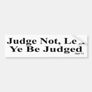 The Bible & Not Judging Others Bumper Sticker