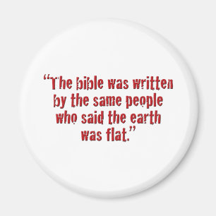 "The bible was written... Magnet