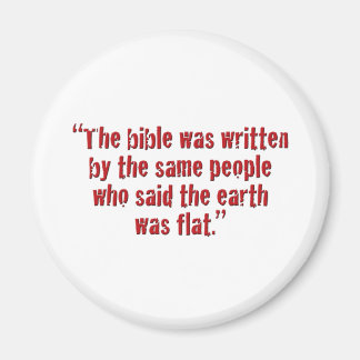 "The bible was written... Magnet