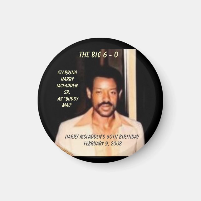 The Big 6 - 0  , Star... Magnet (Front)