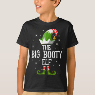 The Big Booty Elf Family Matching Christmas T-Shirt