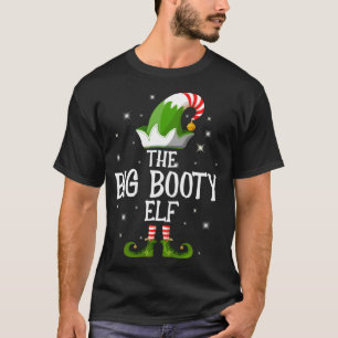 The Big Booty Elf Family Matching Christmas T-Shirt