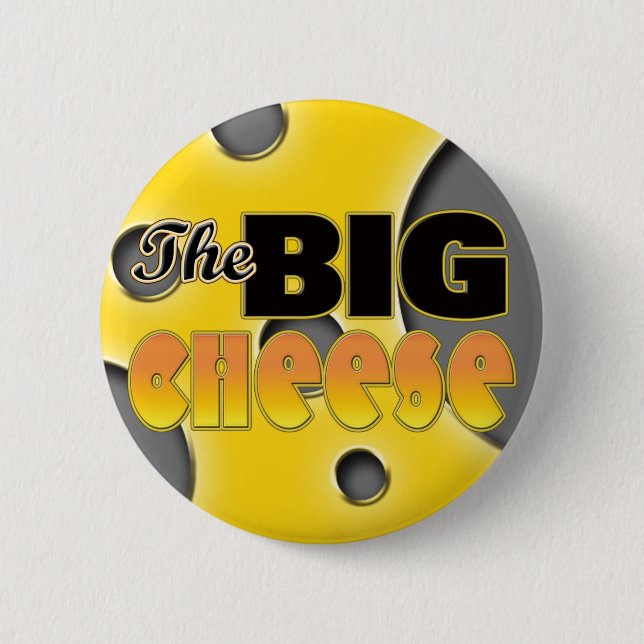 The Big Cheese 6 Cm Round Badge (Front)