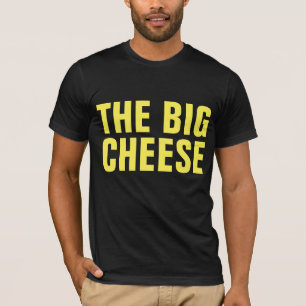 THE BIG CHEESE, Funny Dad Shirts