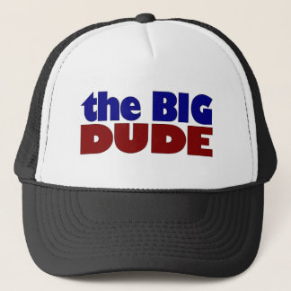 The Big Dude Trucker Hat