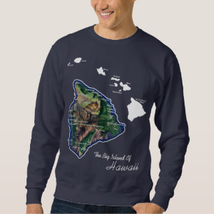 The Big Island Of Hawaii With Hawaiian Islands Sweatshirt