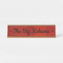 "The Big Kahuna" Desk Nameplate