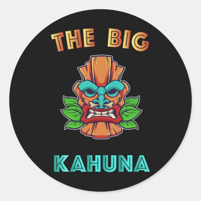 The Big Kahuna Funny Hawaiian Tiki Dad Boss Gift  Classic Round Sticker (Front)