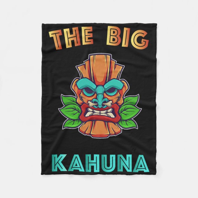 The Big Kahuna Funny Hawaiian Tiki Dad Boss Gift  Fleece Blanket (Front)